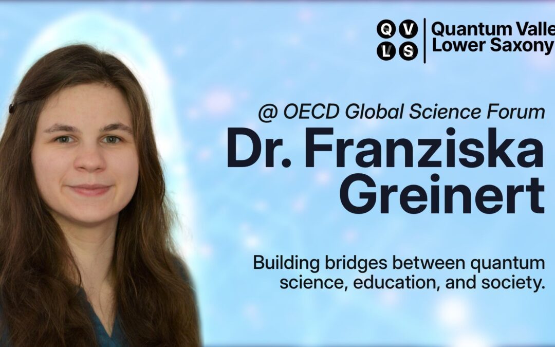 Vom Klassenzimmer zum globalen Forum: Dr. Franziska Greinert bringt ihre Fachkenntnisse im Bereich Quantenphysik in die OECD ein